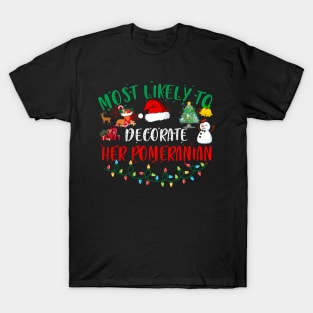 Most Likely To Decorate Her Pomeranian Funny Christmas Gifts T-Shirt